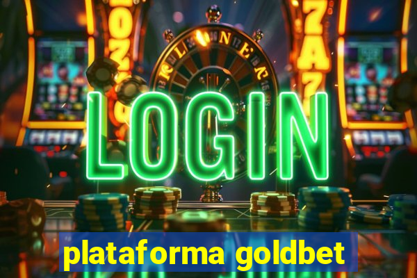 plataforma goldbet